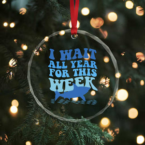 Funny Shark Lover Week Crystal Glass Ornament I Wait All Year For This Week Ocean TS02 Print Your Wear