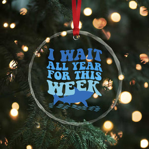 Funny Shark Lover Week Crystal Glass Ornament I Wait All Year For This Week Ocean TS02 Print Your Wear