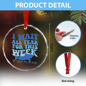 Funny Shark Lover Week Crystal Glass Ornament I Wait All Year For This Week Ocean TS02 Print Your Wear