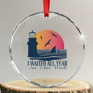 Funny Shark Lover Week Crystal Glass Ornament I Waited All Year For This Week TS02 Transparent Glass 3'' Circle Print Your Wear