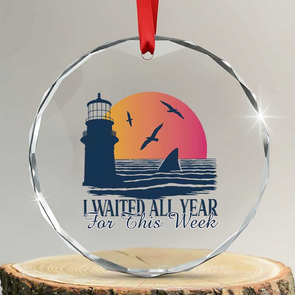 Funny Shark Lover Week Crystal Glass Ornament I Waited All Year For This Week TS02 Transparent Glass 3'' Circle Print Your Wear