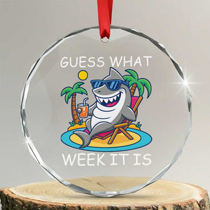Funny Shark Lover Week Crystal Glass Ornament Week Guess What Week It Is Summer Beach TS02 Transparent Glass 3'' Circle Print Your Wear