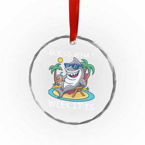 Funny Shark Lover Week Crystal Glass Ornament Week Guess What Week It Is Summer Beach TS02 Print Your Wear