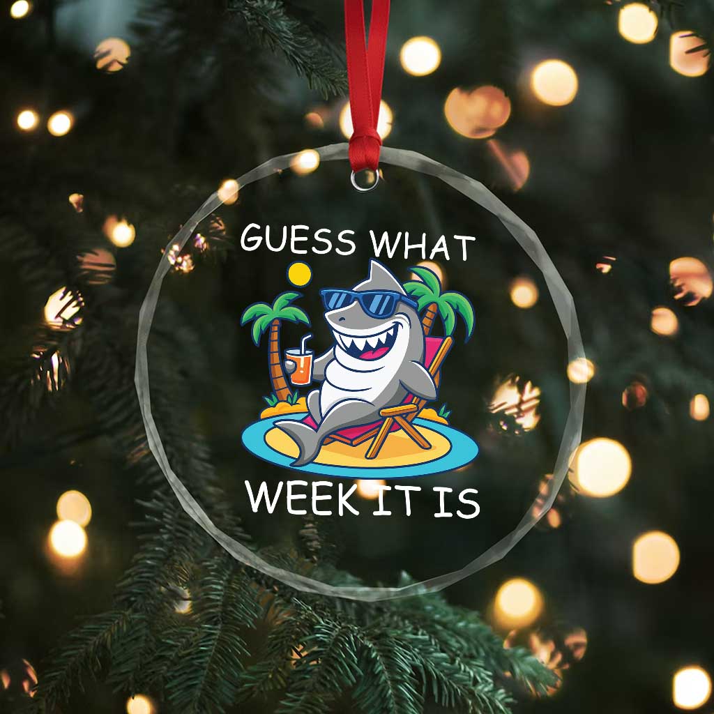 Funny Shark Lover Week Crystal Glass Ornament Week Guess What Week It Is Summer Beach TS02 Print Your Wear