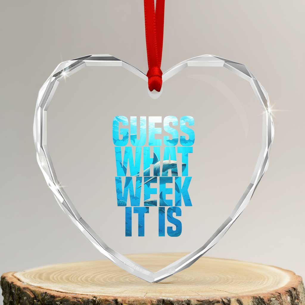 Funny Shark Lover Week Heart Crystal Glass Ornament Guess What Week It Is Blue Ocean TS02 Transparent Glass 3'' Heart Print Your Wear