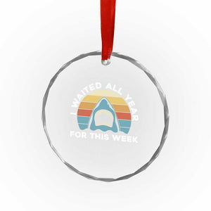 Funny Shark Lover Week Retro Crystal Glass Ornament I Waited All Year For This Week Ocean Wildlife TS02 Print Your Wear