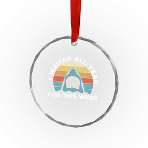 Funny Shark Lover Week Retro Crystal Glass Ornament I Waited All Year For This Week Ocean Wildlife TS02 Print Your Wear