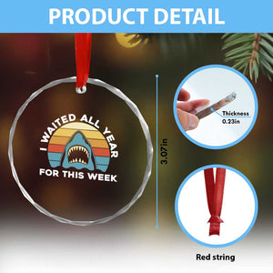 Funny Shark Lover Week Retro Crystal Glass Ornament I Waited All Year For This Week Ocean Wildlife TS02 Print Your Wear