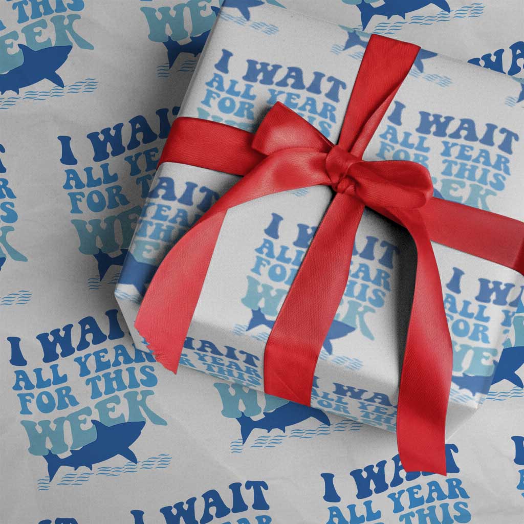 Funny Shark Lover Week Wrapping Paper Roll I Wait All Year For This Week Ocean TS02 White Print Your Wear