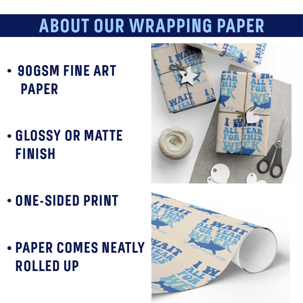 Funny Shark Lover Week Wrapping Paper Roll I Wait All Year For This Week Ocean TS02 Print Your Wear