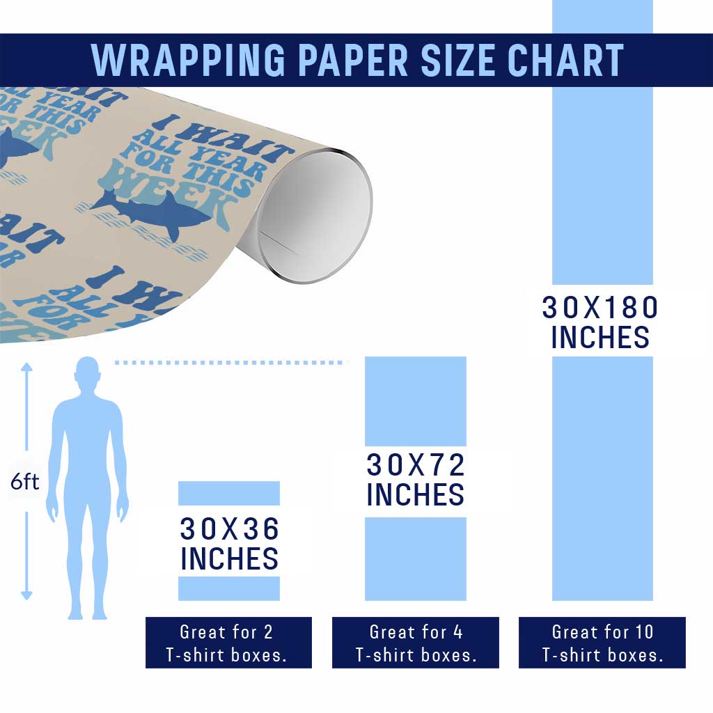 Funny Shark Lover Week Wrapping Paper Roll I Wait All Year For This Week Ocean TS02 Print Your Wear