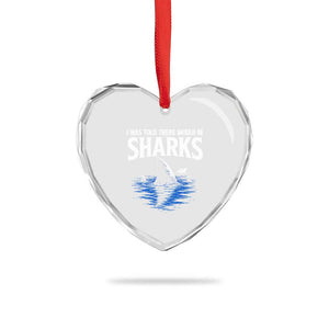 Funny Shark Lovers Week Heart Crystal Glass Ornament I Was Told There Would Be Sharks