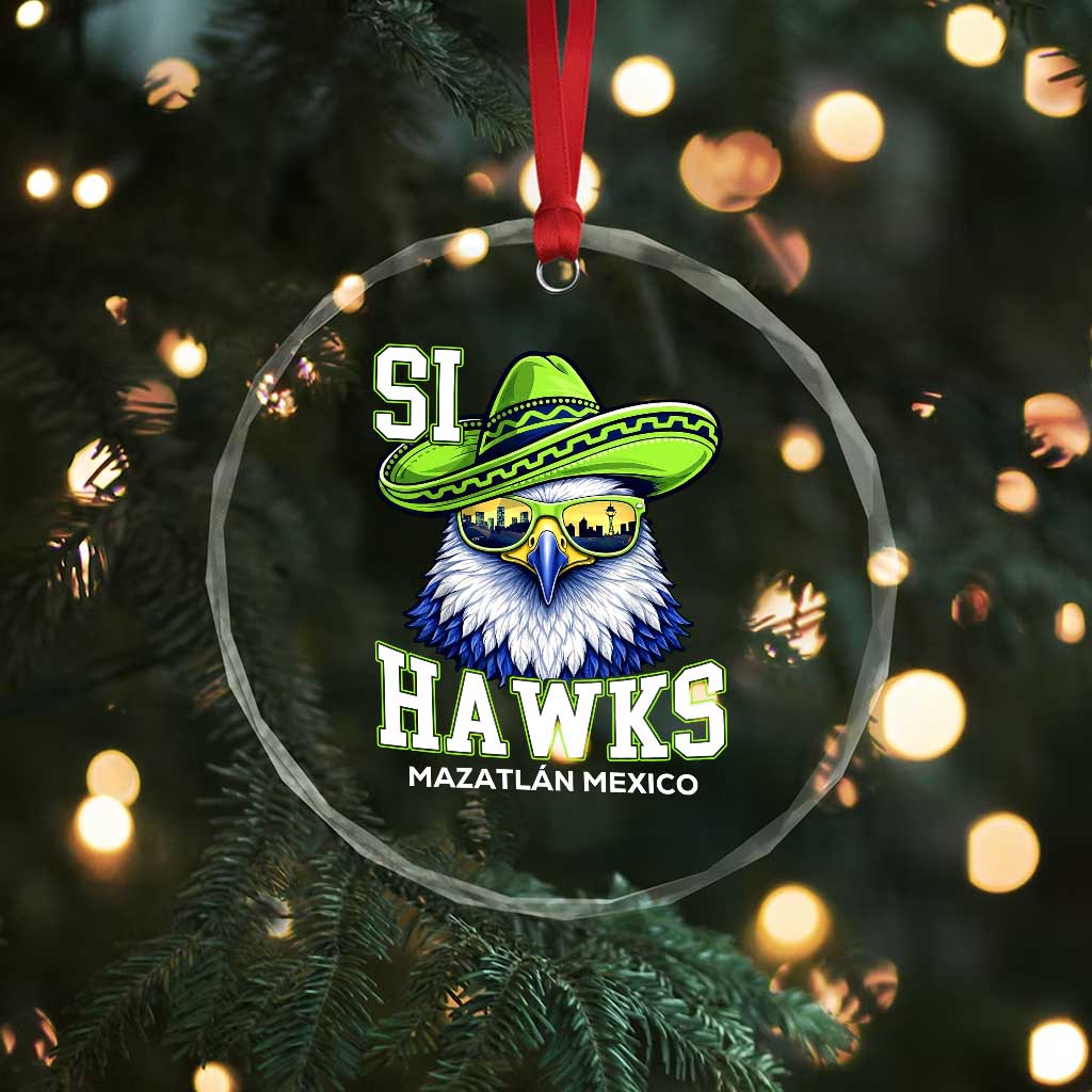 Funny Si Hawks in Mexican Sombrero Crystal Glass Ornament Seattle Skyline Pride Mazatlan Mexico Vacation Green and Blue TS02 Print Your Wear