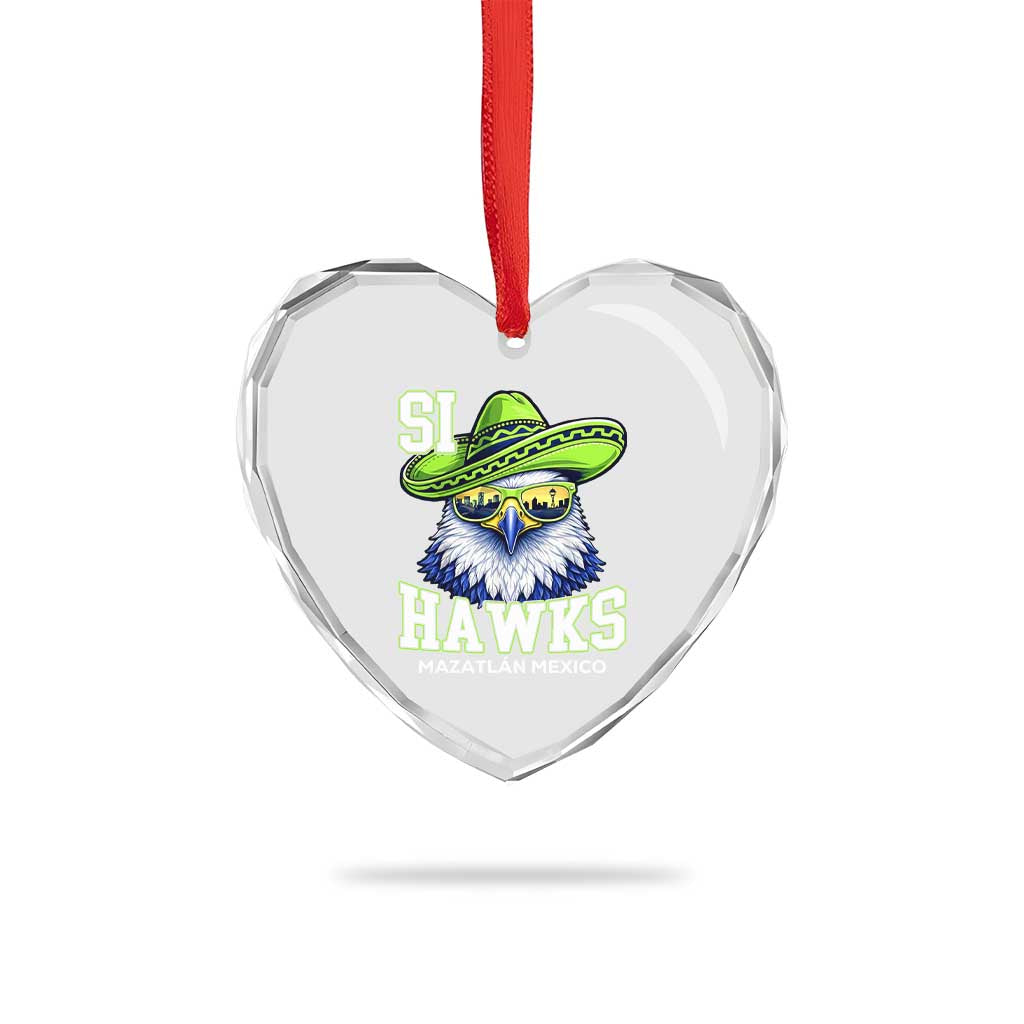 Funny Si Hawks in Mexican Sombrero Heart Crystal Glass Ornament Seattle Skyline Pride Mazatlan Mexico Vacation Green and Blue TS02 Print Your Wear