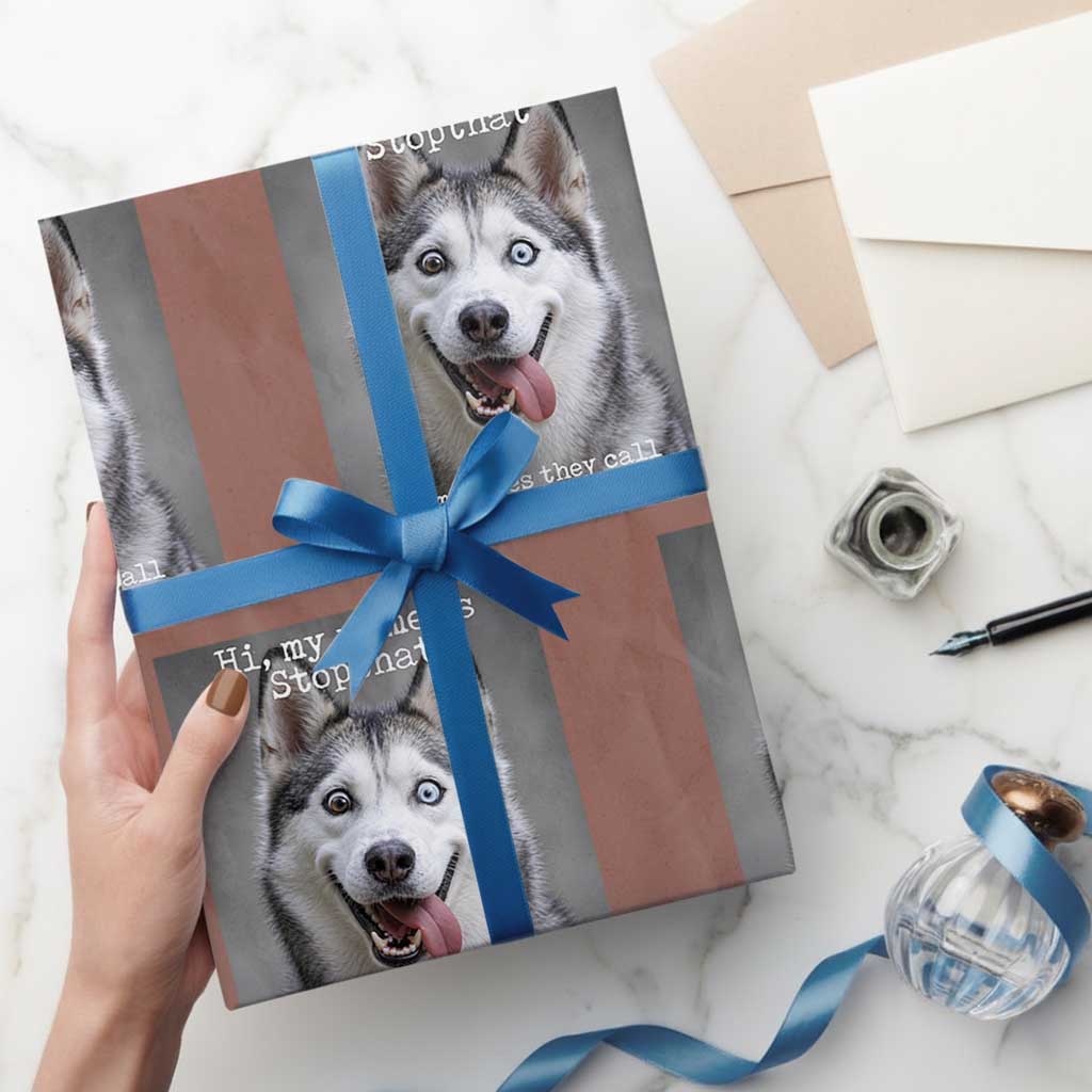 Funny Siberian Husky Meme Wrapping Paper Roll My Name Is Stop That TS12 Mocha Print Your Wear