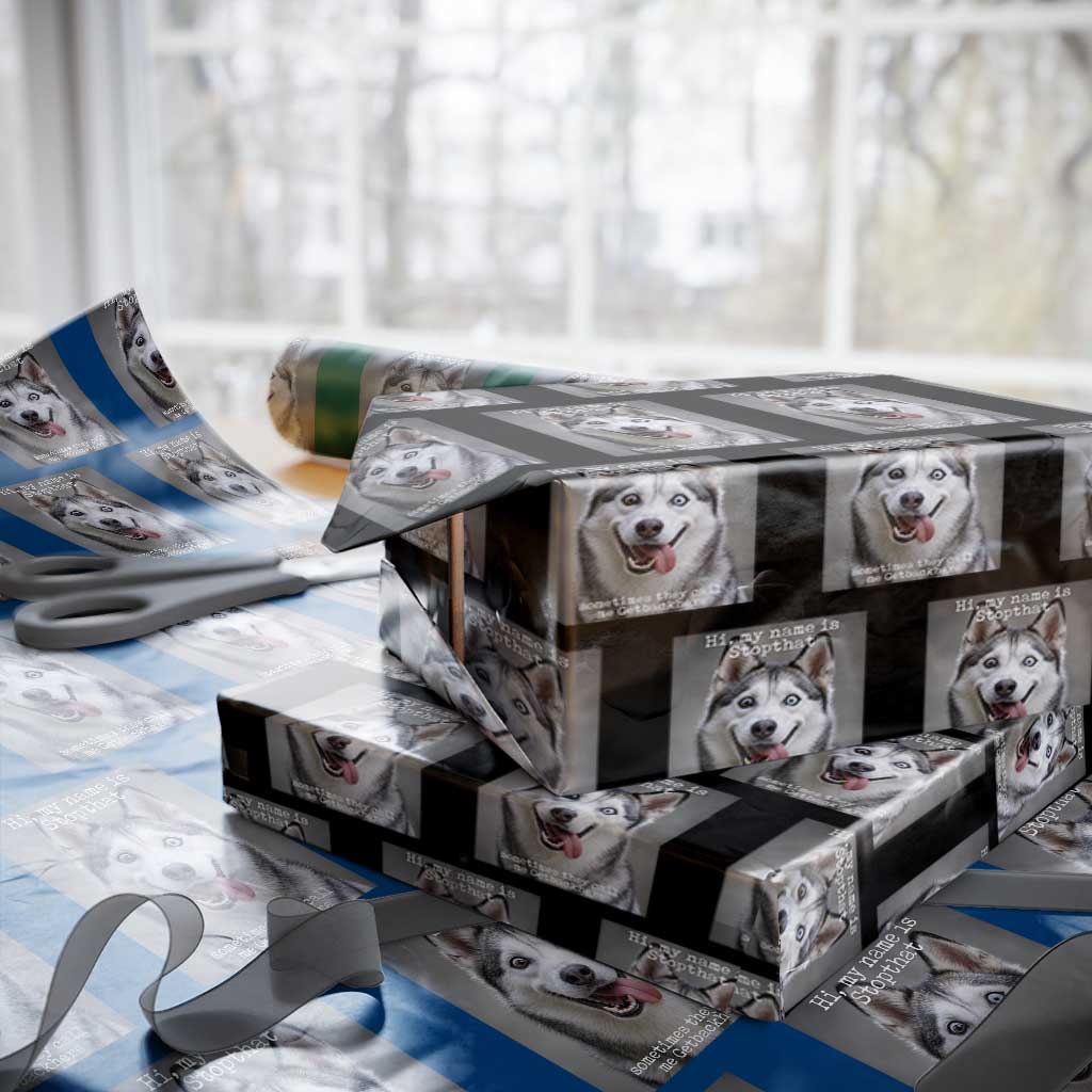 Funny Siberian Husky Meme Wrapping Paper Roll My Name Is Stop That TS12 Black Print Your Wear