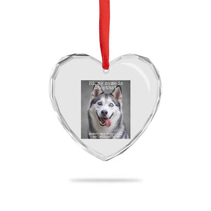 Funny Siberian Husky Meme Heart Crystal Glass Ornament My Name Is Stop That TS12 Print Your Wear