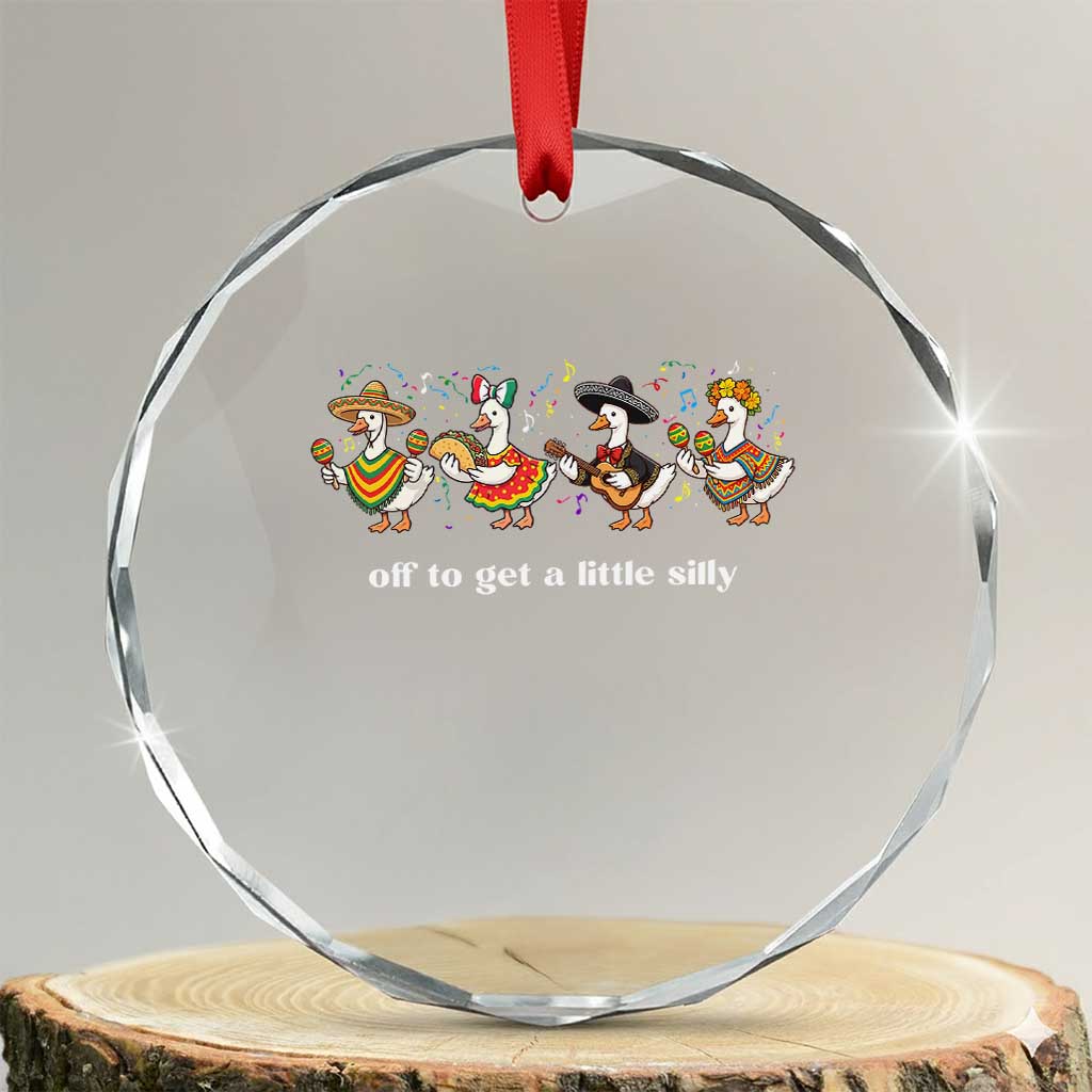 Funny Silly Goose Cinco De Mayo Crystal Glass Ornament Off To Get A Little Silly TS14 Transparent Glass 3'' Circle Print Your Wear