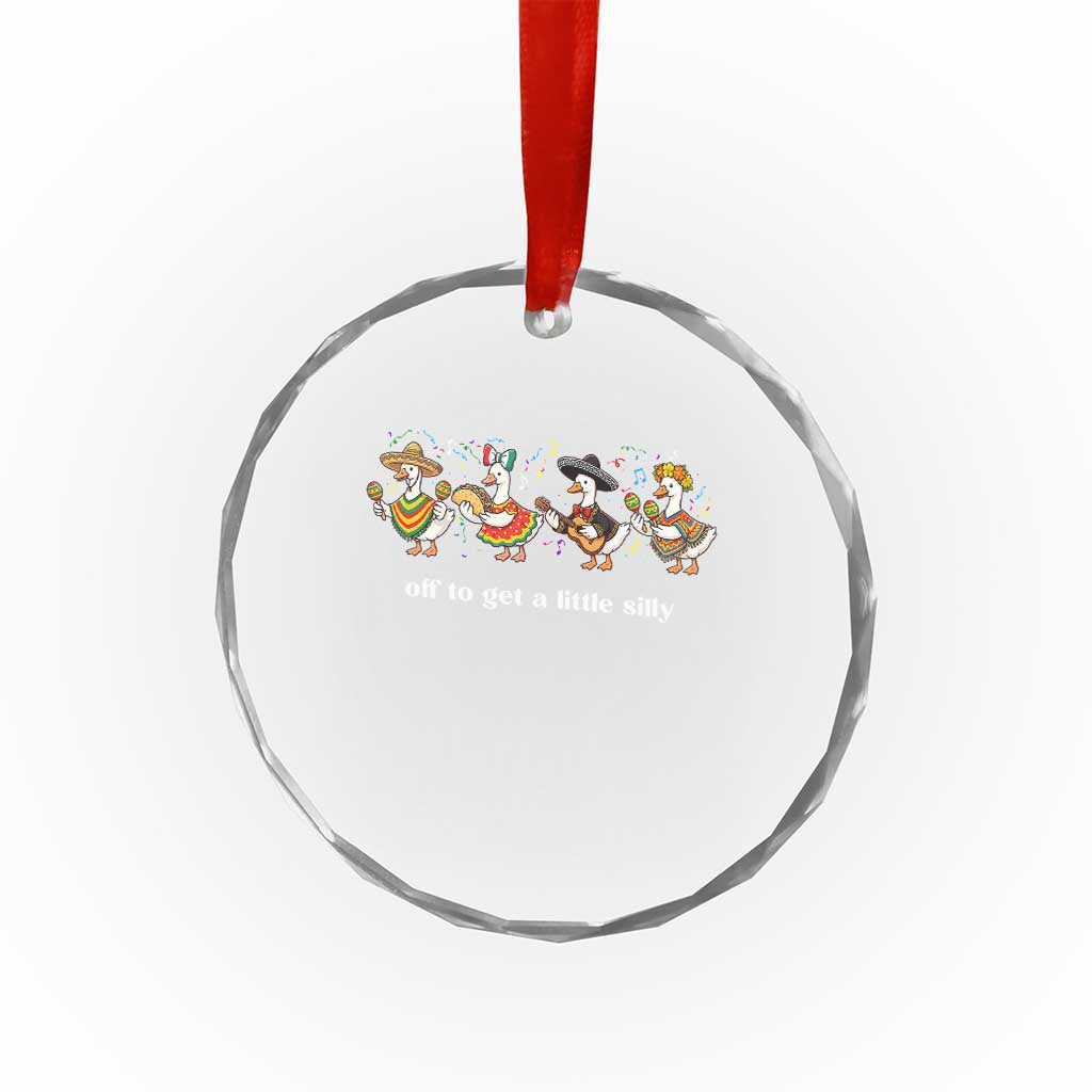 Funny Silly Goose Cinco De Mayo Crystal Glass Ornament Off To Get A Little Silly TS14 Print Your Wear