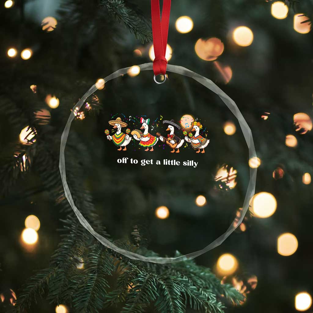 Funny Silly Goose Cinco De Mayo Crystal Glass Ornament Off To Get A Little Silly TS14 Print Your Wear