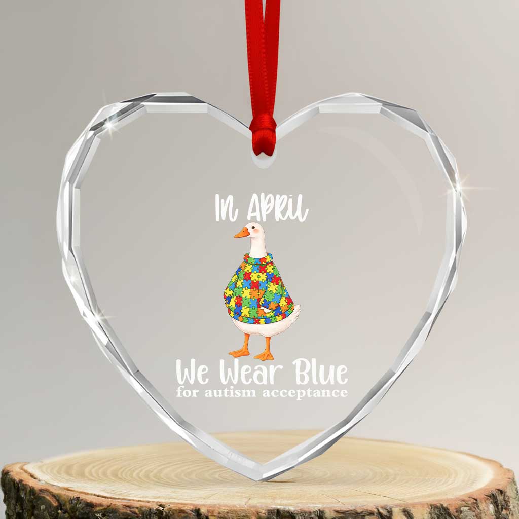 Funny Silly Goose Neurodivergent Support Heart Crystal Glass Ornament In April We Wear Blue For Autism Acceptance TS14 Transparent Glass 3'' Heart Print Your Wear