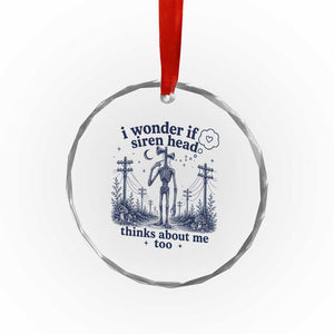 Funny Siren Head Crystal Glass Ornament I Wonder If Siren Head Thinks About Me Too Weirdcore Cryptid Lovers