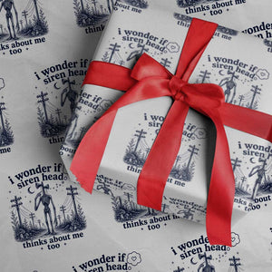 Funny Siren Head Wrapping Paper Roll I Wonder If Siren Head Thinks About Me Too Weirdcore Cryptid Lovers