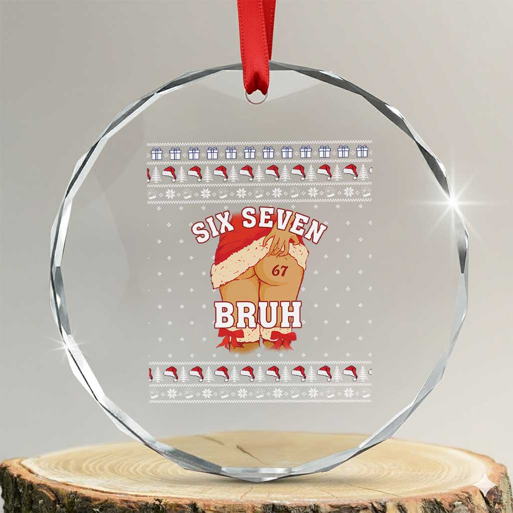 Funny Six Seven 6 7 Meme Ugly Christmas Crystal Glass Ornament Santa 67 Meme Xmas Pajamas TS10 Transparent Glass 3'' Circle Print Your Wear