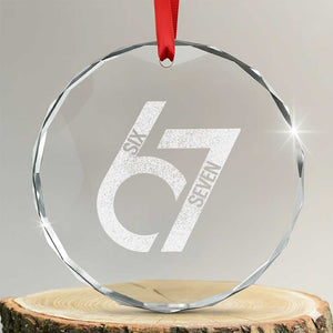 Funny Six Seven 67 Meme Gen Alpha Slang Crystal Glass Ornament TS11 Transparent Glass 3'' Circle Print Your Wear