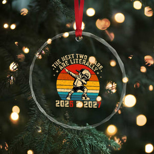 Funny Six Seven 67 New Year Crystal Glass Ornament The Next Two Years Are Literally 2026 And 2027 TS11 Print Your Wear