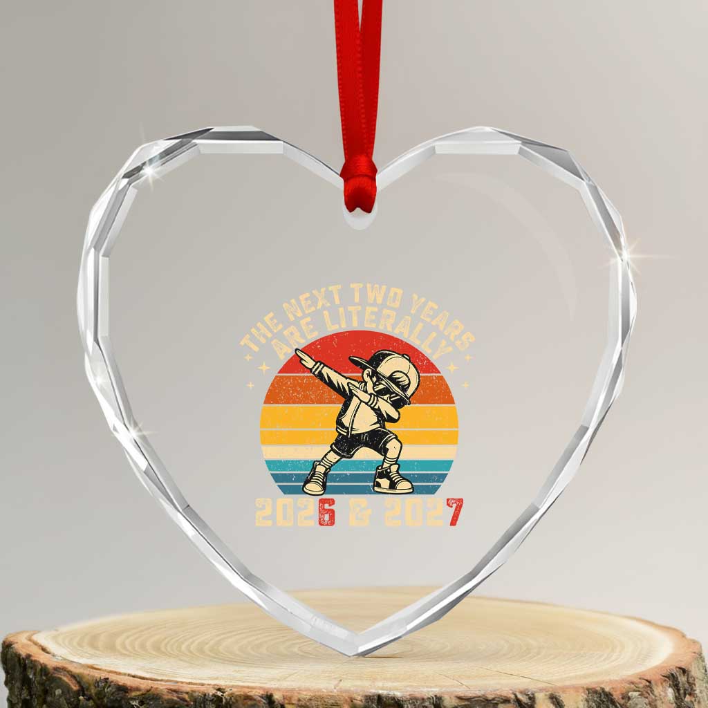 Funny Six Seven 67 New Year Heart Crystal Glass Ornament The Next Two Years Are Literally 2026 And 2027 TS11 Transparent Glass 3'' Heart Print Your Wear