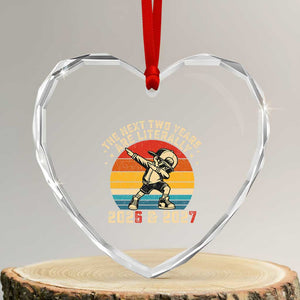Funny Six Seven 67 New Year Heart Crystal Glass Ornament The Next Two Years Are Literally 2026 And 2027 TS11 Transparent Glass 3'' Heart Print Your Wear
