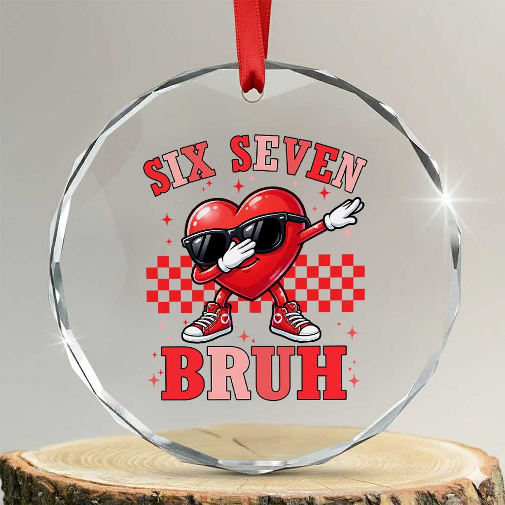 Funny Six Seven Bruh Valentines Day Crystal Glass Ornament Six Seven Dabbing Heart TS11 Transparent Glass 3'' Circle Print Your Wear