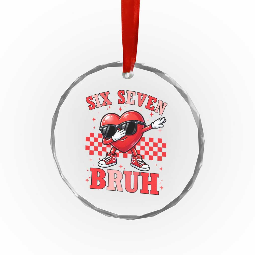 Funny Six Seven Bruh Valentines Day Crystal Glass Ornament Six Seven Dabbing Heart TS11 Print Your Wear