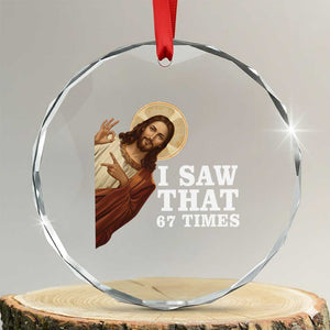Funny Six Seven Meme Crystal Glass Ornament I Saw That 67 Times TS14 Transparent Glass 3'' Circle Print Your Wear