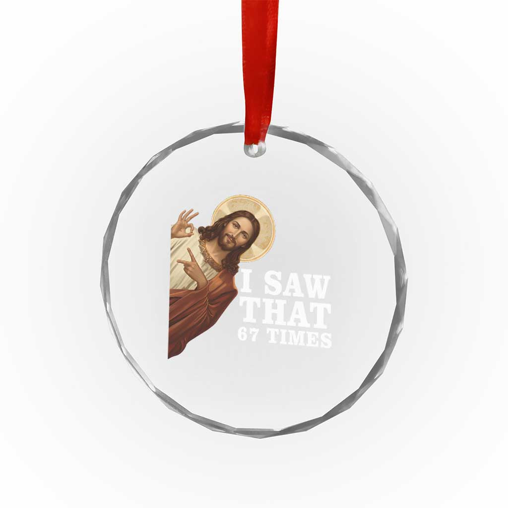 Funny Six Seven Meme Crystal Glass Ornament I Saw That 67 Times TS14 Print Your Wear