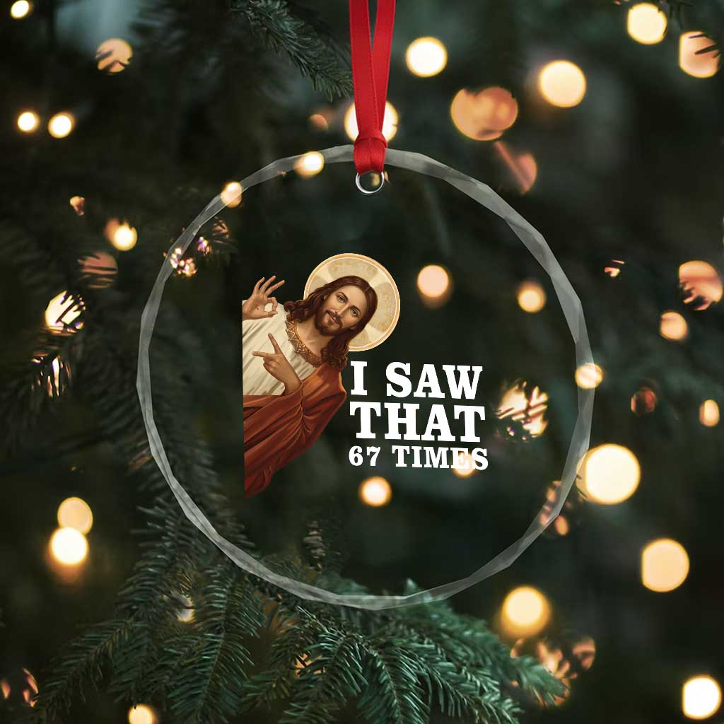 Funny Six Seven Meme Crystal Glass Ornament I Saw That 67 Times TS14 Print Your Wear