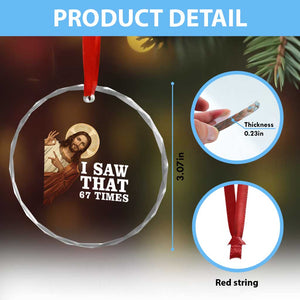 Funny Six Seven Meme Crystal Glass Ornament I Saw That 67 Times TS14 Print Your Wear