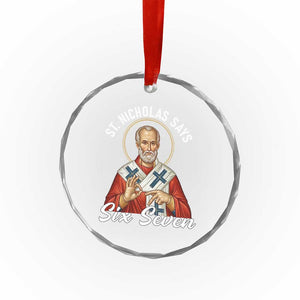Funny Six Seven Meme Crystal Glass Ornament Saint Nicholas Says 67 Gen Alpha Slang TS14 Print Your Wear