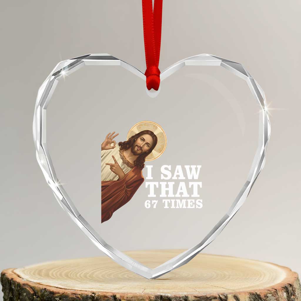 Funny Six Seven Meme Heart Crystal Glass Ornament I Saw That 67 Times TS14 Transparent Glass 3'' Heart Print Your Wear