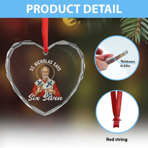 Funny Six Seven Meme Heart Crystal Glass Ornament Saint Nicholas Says 67 Gen Alpha Slang TS14 Print Your Wear