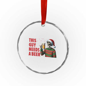 Funny Skeleton Beer Christmas Crystal Glass Ornament This Guy Needs A Beer TS14 Print Your Wear