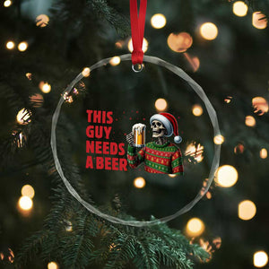 Funny Skeleton Beer Christmas Crystal Glass Ornament This Guy Needs A Beer TS14 Print Your Wear