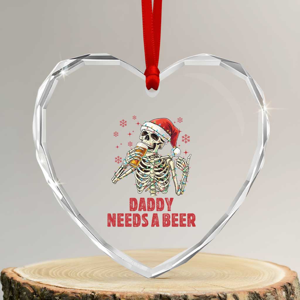 Funny Skeleton Beer Christmas Heart Crystal Glass Ornament Daddy Needs A Beer TS14 Transparent Glass 3'' Heart Print Your Wear