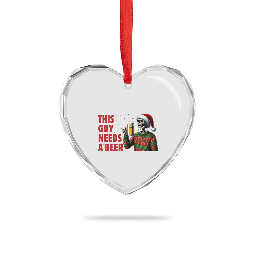 Funny Skeleton Beer Christmas Heart Crystal Glass Ornament This Guy Needs A Beer TS14 Print Your Wear