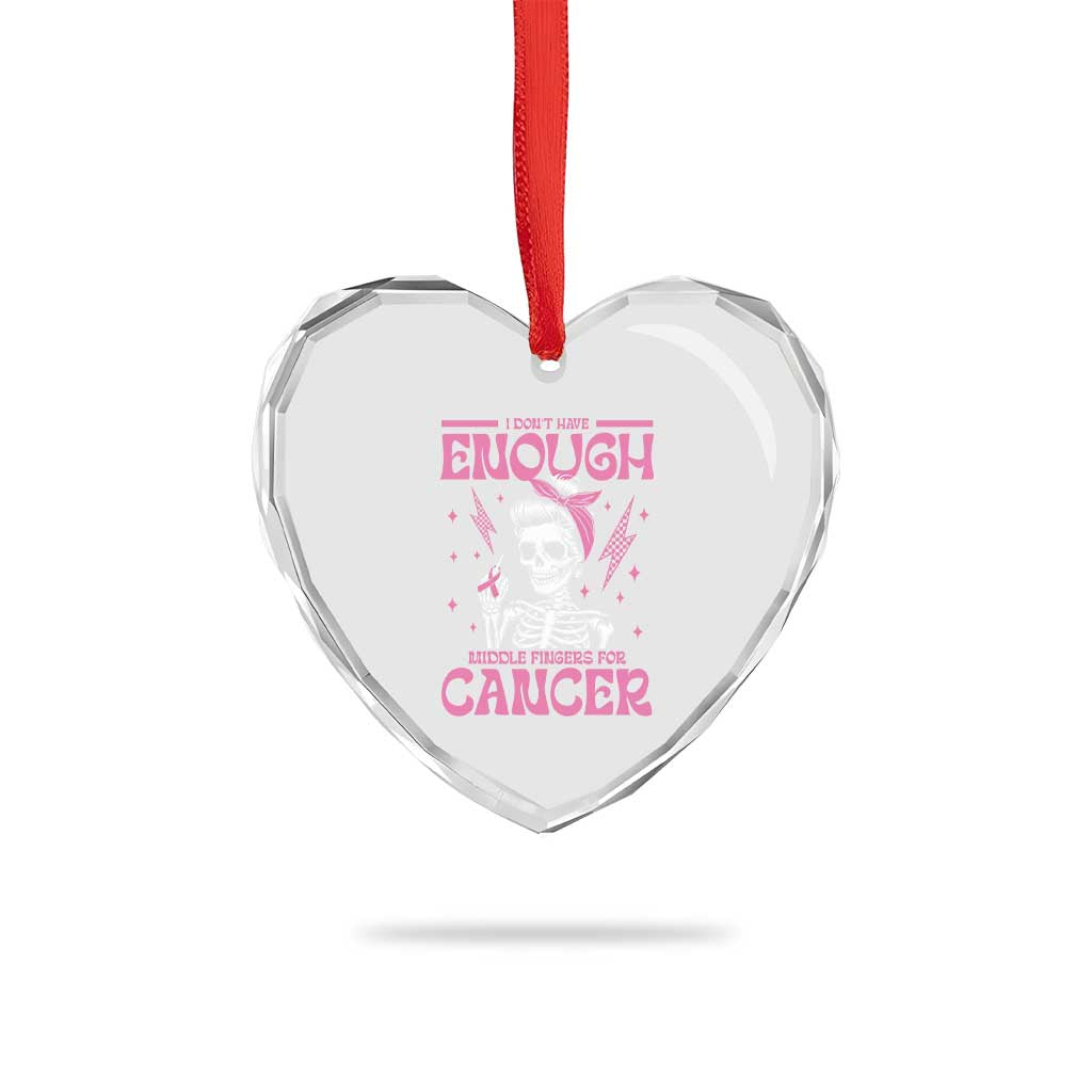 Funny Skeleton Breast Cancer Heart Crystal Glass Ornament I Dont Have Enough Middle Fingers