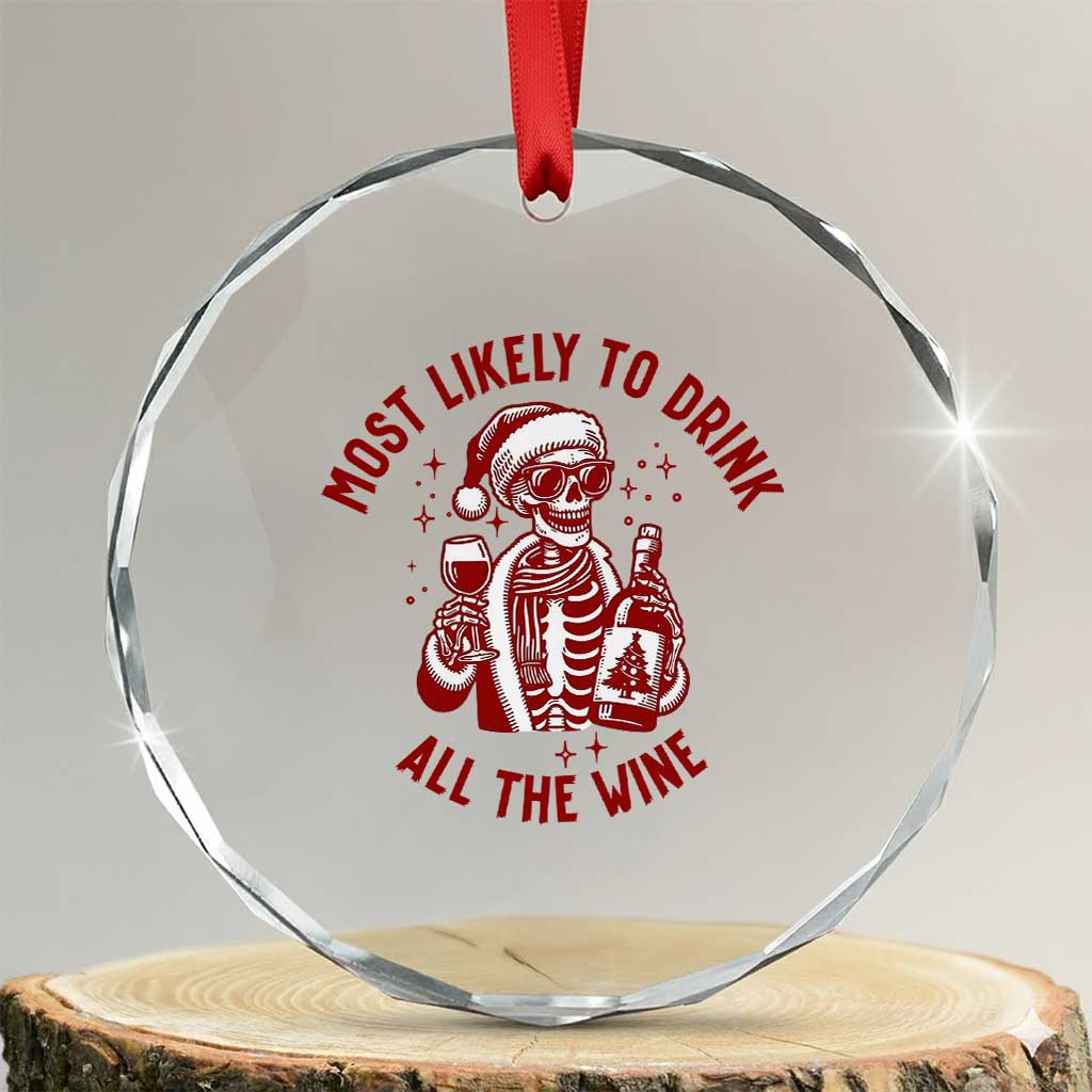 Funny Skeleton Christmas Crystal Glass Ornament Most Likely To Drink All The Wine TS14 Transparent Glass 3'' Circle Print Your Wear