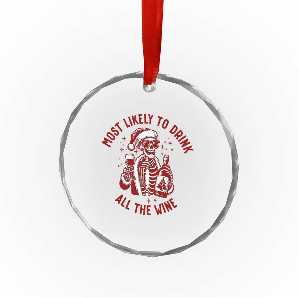 Funny Skeleton Christmas Crystal Glass Ornament Most Likely To Drink All The Wine TS14 Print Your Wear