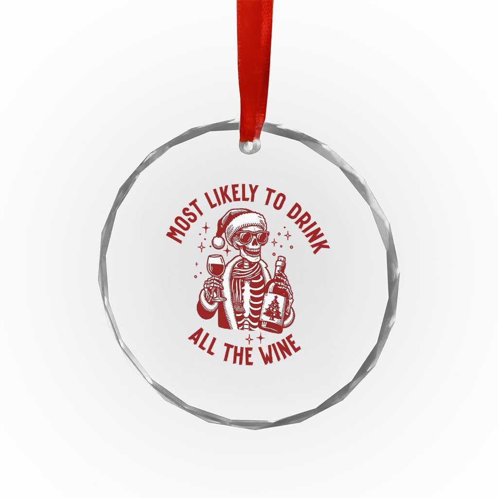 Funny Skeleton Christmas Crystal Glass Ornament Most Likely To Drink All The Wine TS14 Print Your Wear