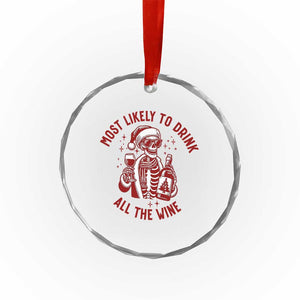 Funny Skeleton Christmas Crystal Glass Ornament Most Likely To Drink All The Wine TS14 Print Your Wear